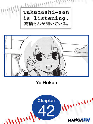 cover image of Takahashi-san is Listening, Chapter 42